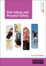 Risk taking and personal safety / edited by Justin Healey.