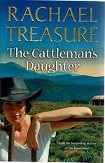 The cattleman's daughter / Rachael Treasure.
