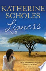 Lioness / Katherine Scholes.