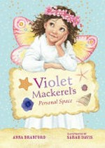 Violet Mackerel's personal space / Anna Branford, Sarah Davis.