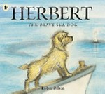 Herbert : the brave sea dog / Robyn Belton.