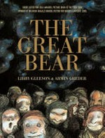 The great bear / Libby Gleeson & Armin Greder.