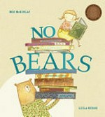 No bears / Meg McKinlay & [illustrator] Leila Rudge.