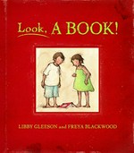Look, a book! / [text:] Libby Gleeson and [illustrations:] Freya Blackwood.