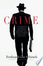 Crime / Ferdinand von Schirach ; translated from the German by Carole Brown Janeway.