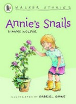 Annie's snails / Dianne Wolfer ; illustrated by Gabriel Evans.