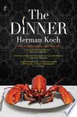 The dinner / Herman Koch ; translated from the Dutch by Sam Garrett.