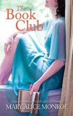 The book club / Mary Alice Monroe.
