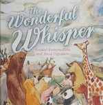 The wonderful whisper / by Ezekiel Kwaymullina ; illustrated by Anna Pignataro.