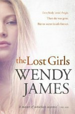 The lost girls / Wendy James.