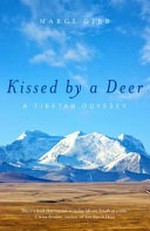 Kissed by a deer : a Tibetan odyssey / Margi Gibb.
