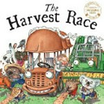 The harvest race / written by Em Horsfield ; illustrated by Glen Singleton.