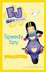 Speedy spy / by Susannah McFarlane ; illustrated by Dyani Stagg.