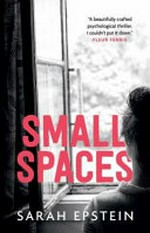 Small spaces / Sarah Epstein.