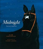 Midnight / story by Mark Greenwood ; illustrated by, Frané Lessac.