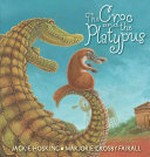 The croc and the platypus / Jackie Hosking ; illustrated by Marjorie Crosby-Fairall.