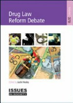 Drug law reform debate / edited by Justin Healey.
