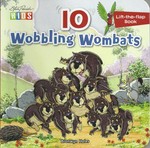 10 wobbling wombats / written by Bronwyn Hales ; illustrated by Paul Lennon.