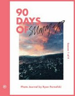 90 days of summer : season 1 of 4 / photo journal by Ryan Pernofski.