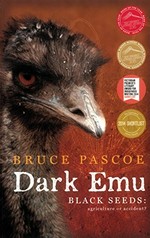 Dark emu : black seeds : agriculture or accident? / Bruce Pascoe.
