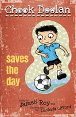 Saves the day / story by James Roy ; illustrations by Lucinda Gifford.