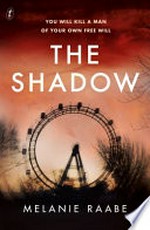 The shadow / Melanie Raabe ; translated from the German by Imogen Taylor.