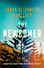The newcomer / Laura Elizabeth Woollett.