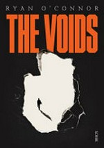 The voids / Ryan O'Connor.