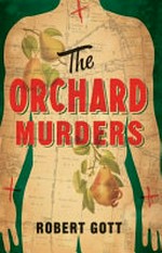 The orchard murders / Robert Gott.