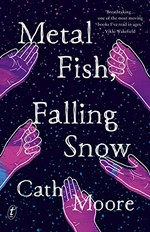 Metal fish, falling snow / Cath Moore.