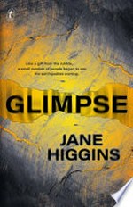 Glimpse / Jane Higgins.