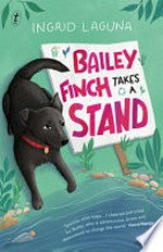 Bailey Finch takes a stand / Ingrid Laguna.