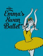 Emma's swan ballet / The Wiggles.
