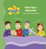 Mind your manners! : a book about good manners.