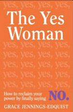 The yes woman / Grace Jennings-Edquist.