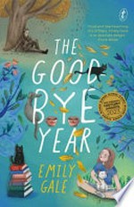 The goodbye year / Emily Gale.