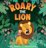 Roary the lion / Rory H. Mather, Patrick Corrigan.