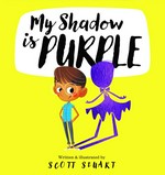 My shadow is purple / Scott Stuart.