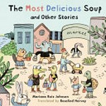 The most delicious soup : and other stories / Mariana Ruiz Johnson ; translated by Rosalind Harvey.