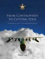 From controversy to cutting edge : a history of the F-111 in Australian service / Mark Lax.