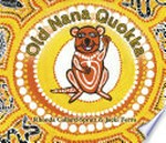 Old nana Quokka : caring for country / written by Rhonda Collard-Spratt & Jacki Ferro ; illustrated by Rhonda Collard-Spratt ; music and lyrics by Aunty Curlew and Dragonfly Girl.