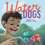Waterdogs / Sarah Cran ; illustrated by Andrew Mcintosh.