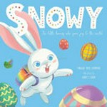 Snowy : the little bunny who gave joy to the world / written by Maggie May Gordon ; illustrated by Grace Chen.