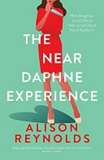 The near Daphne experience / Alison Reynolds.