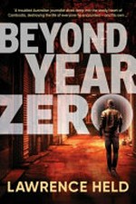 Beyond year zero / Lawrence Held.