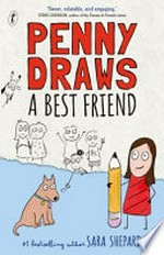 Penny draws a best friend / Sara Shepard.