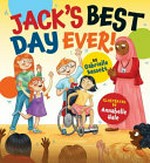 Jack's best day ever! / by Gabrielle Bassett ; illustrated by Annabelle Hale.