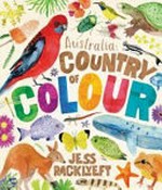 Australia : country of colour / Jess Racklyeft.