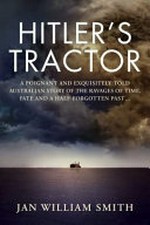 Hitler's tractor / Jan William Smith.