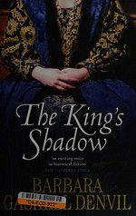 The king's shadow / Barbara Gaskell Denvil.